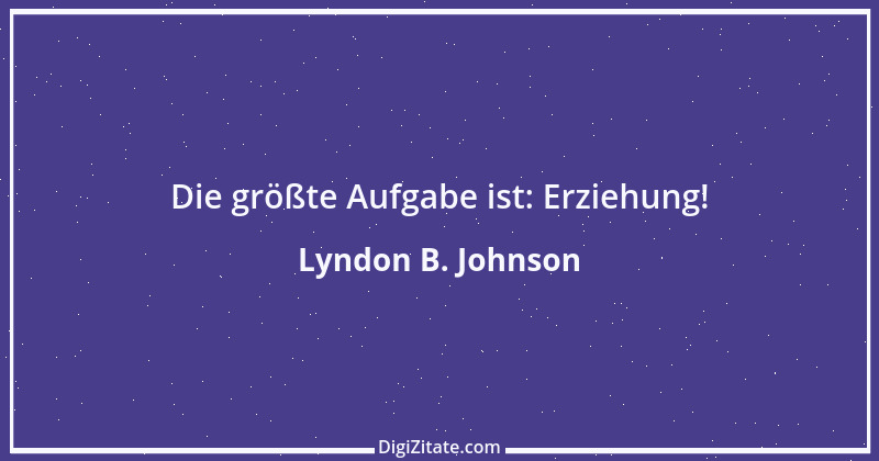 Zitat von Lyndon B. Johnson 9