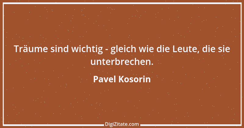 Zitat von Pavel Kosorin 723