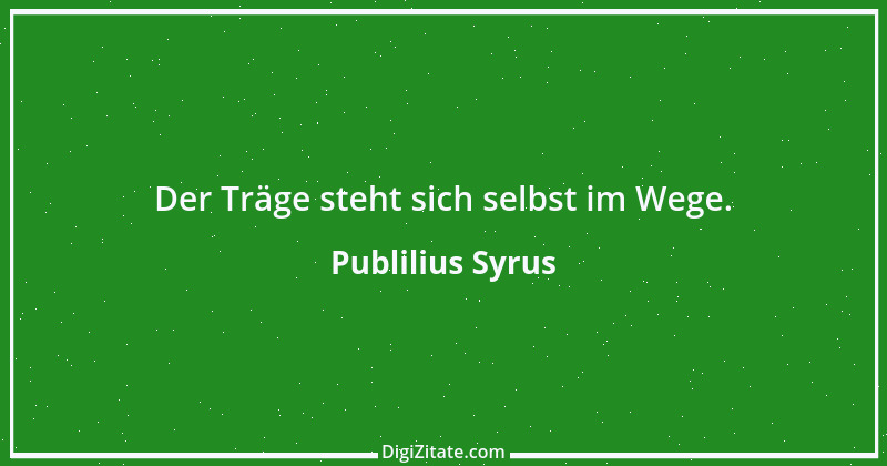 Zitat von Publilius Syrus 5