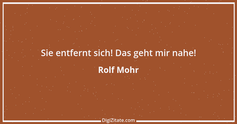 Zitat von Rolf Mohr 15