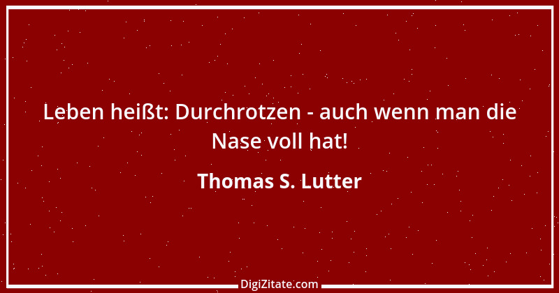 Zitat von Thomas S. Lutter 46