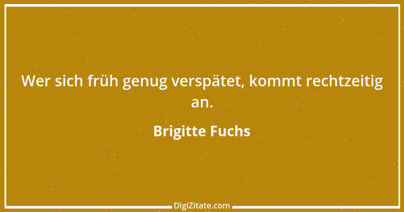 Zitat von Brigitte Fuchs 31