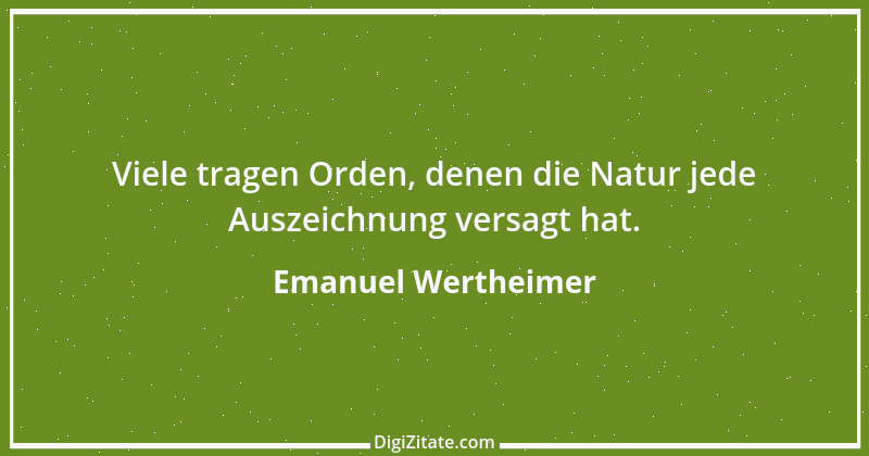 Zitat von Emanuel Wertheimer 416