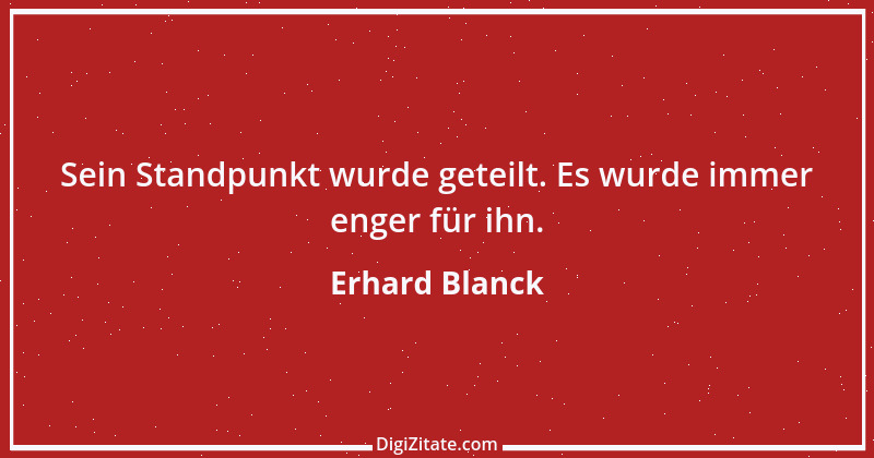 Zitat von Erhard Blanck 896