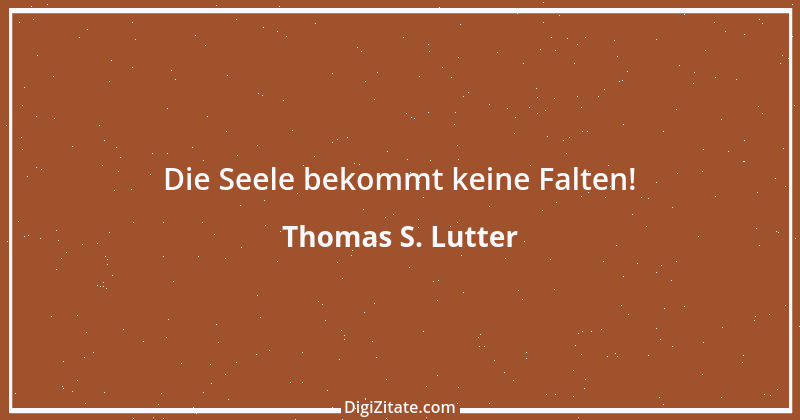 Zitat von Thomas S. Lutter 47