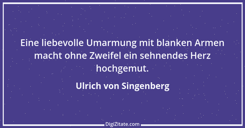 Zitat von Ulrich von Singenberg 1