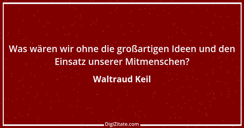 Zitat von Waltraud Keil 1