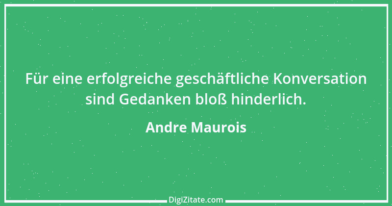 Zitat von Andre Maurois 1