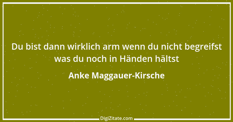 Zitat von Anke Maggauer-Kirsche 639