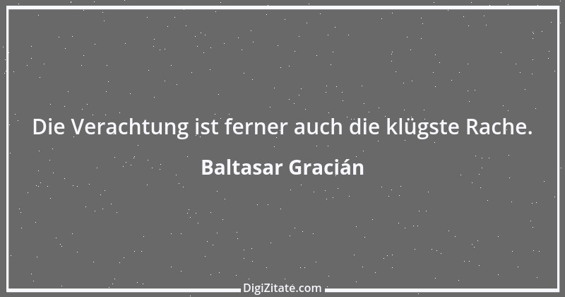 Zitat von Baltasar Gracián 147