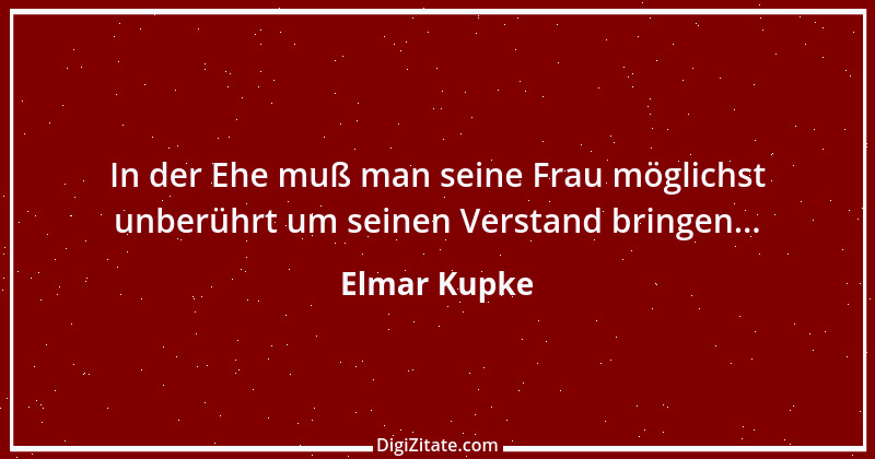 Zitat von Elmar Kupke 672