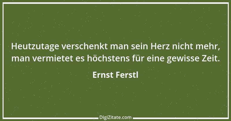 Zitat von Ernst Ferstl 783