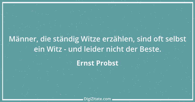 Zitat von Ernst Probst 30