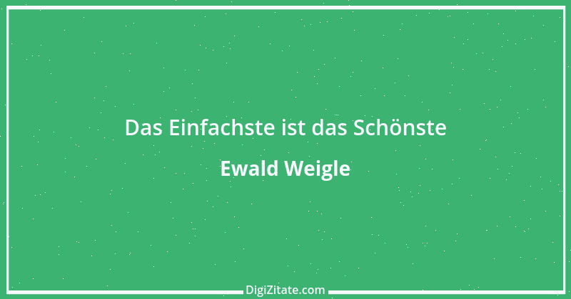 Zitat von Ewald Weigle 1