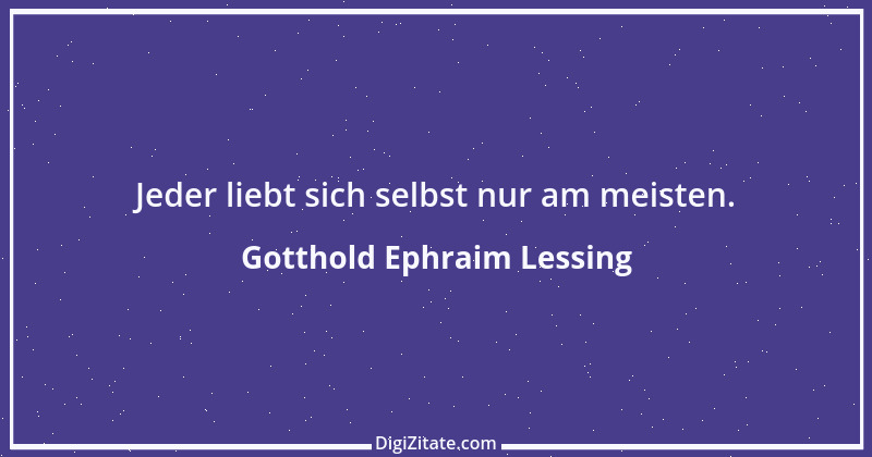 Zitat von Gotthold Ephraim Lessing 264