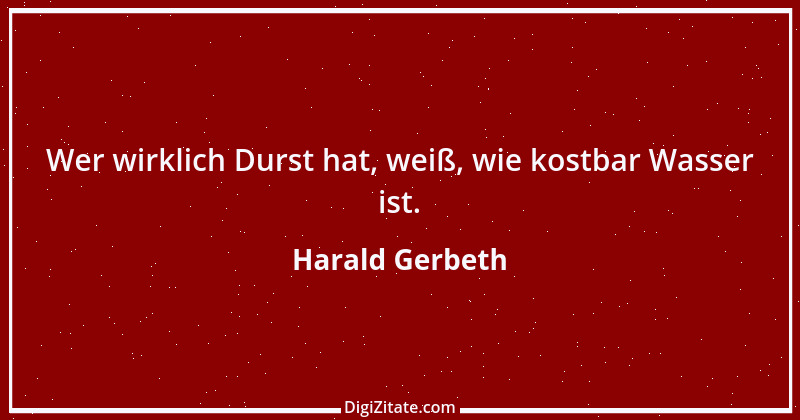 Zitat von Harald Gerbeth 1