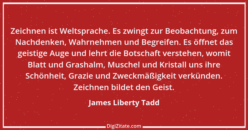 Zitat von James Liberty Tadd 1