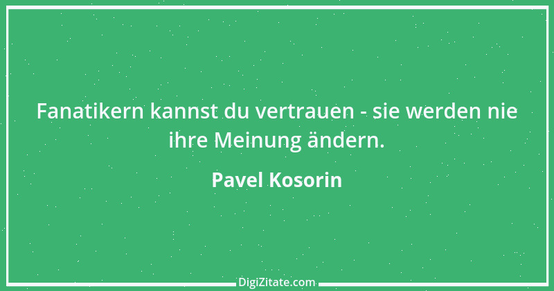 Zitat von Pavel Kosorin 725