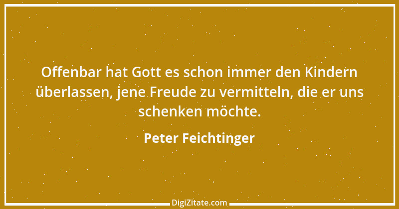 Zitat von Peter Feichtinger 4