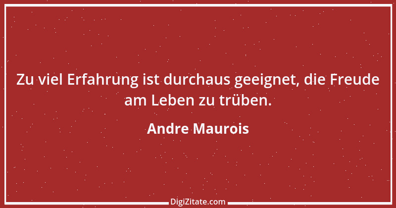 Zitat von Andre Maurois 2