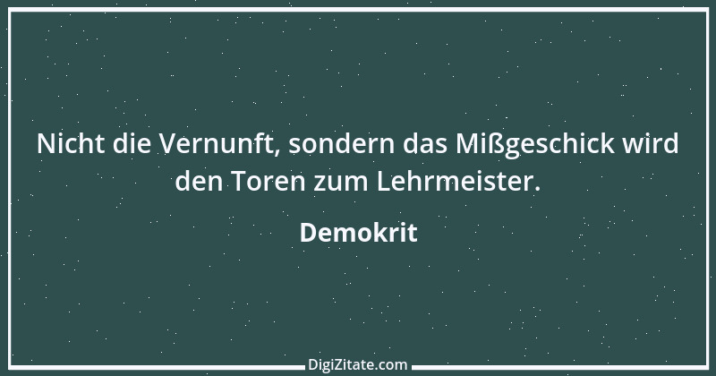 Zitat von Demokrit 47