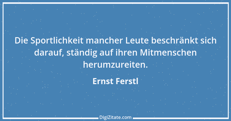 Zitat von Ernst Ferstl 784