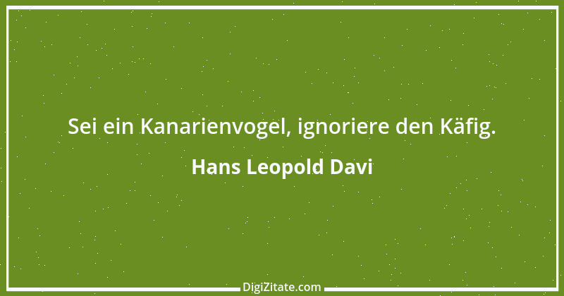 Zitat von Hans Leopold Davi 1