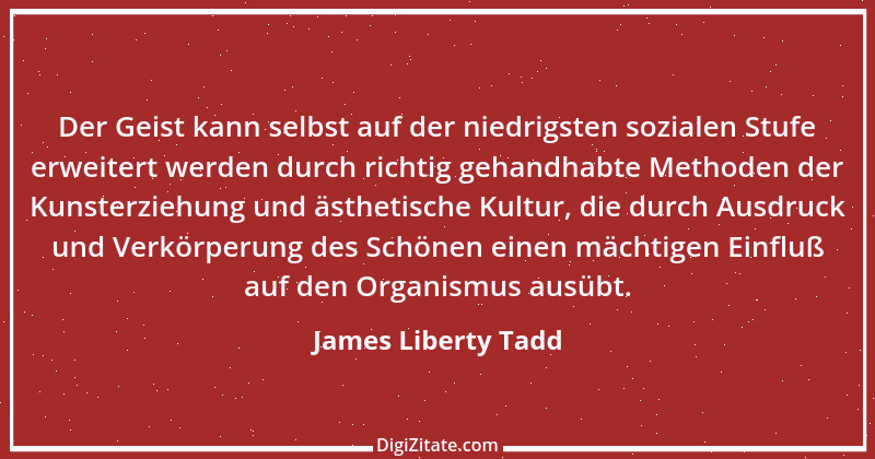 Zitat von James Liberty Tadd 2