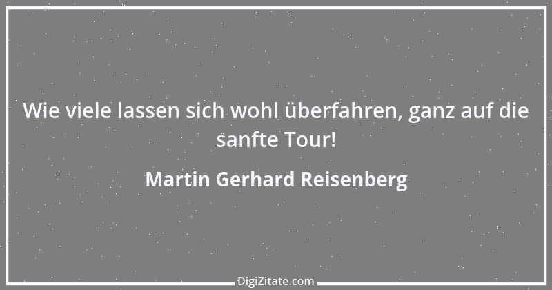 Zitat von Martin Gerhard Reisenberg 2658