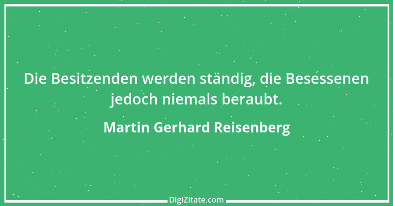 Zitat von Martin Gerhard Reisenberg 658