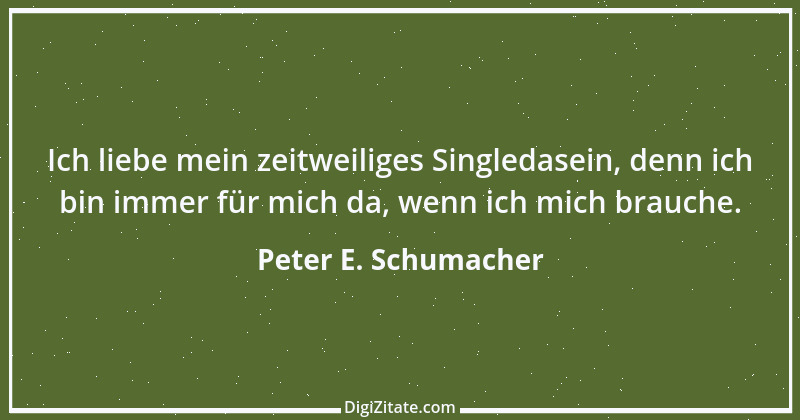 Zitat von Peter E. Schumacher 148