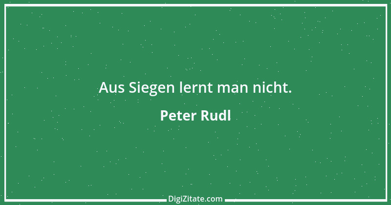 Zitat von Peter Rudl 617