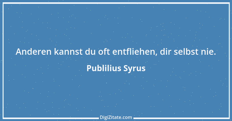 Zitat von Publilius Syrus 8