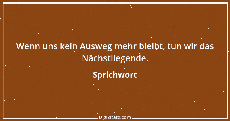 Zitat von Sprichwort 6335