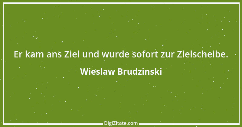 Zitat von Wieslaw Brudzinski 136