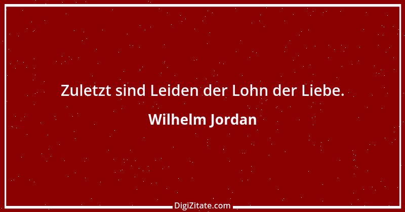 Zitat von Wilhelm Jordan 14