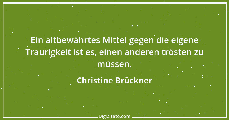 Zitat von Christine Brückner 5