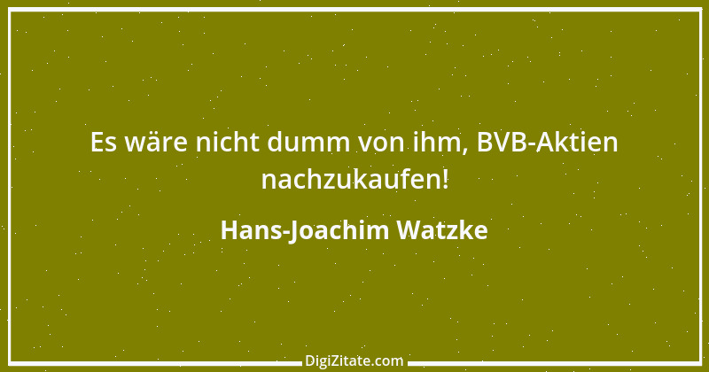 Zitat von Hans-Joachim Watzke 4