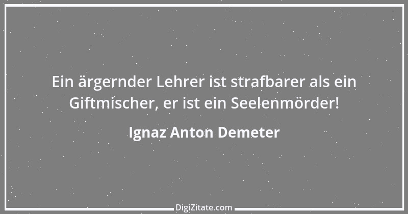 Zitat von Ignaz Anton Demeter 1