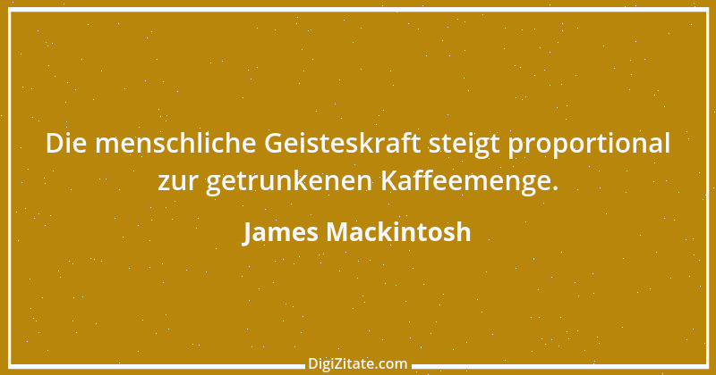 Zitat von James Mackintosh 1