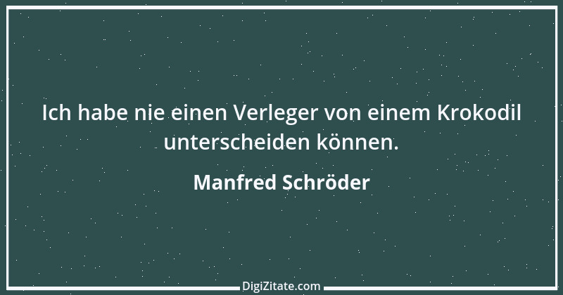 Zitat von Manfred Schröder 42