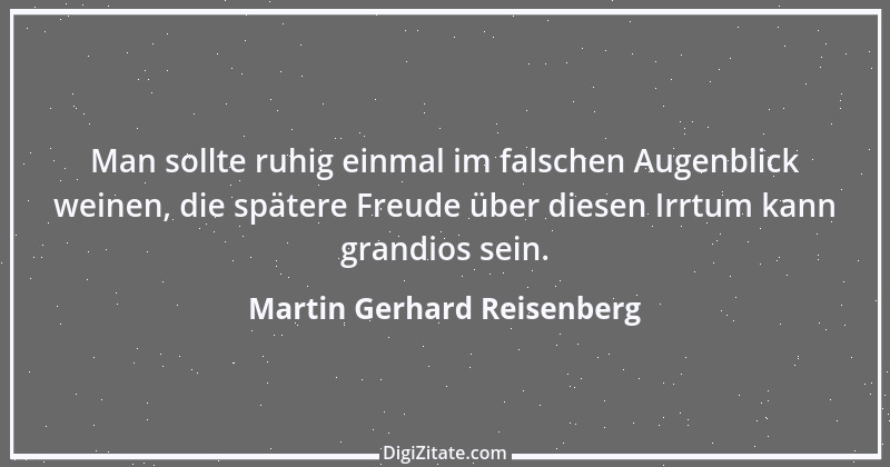 Zitat von Martin Gerhard Reisenberg 659