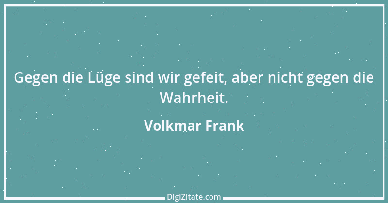 Zitat von Volkmar Frank 182