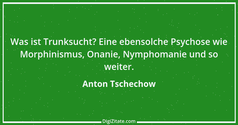 Zitat von Anton Tschechow 78