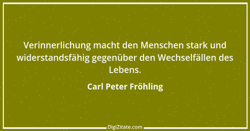 Zitat von Carl Peter Fröhling 62