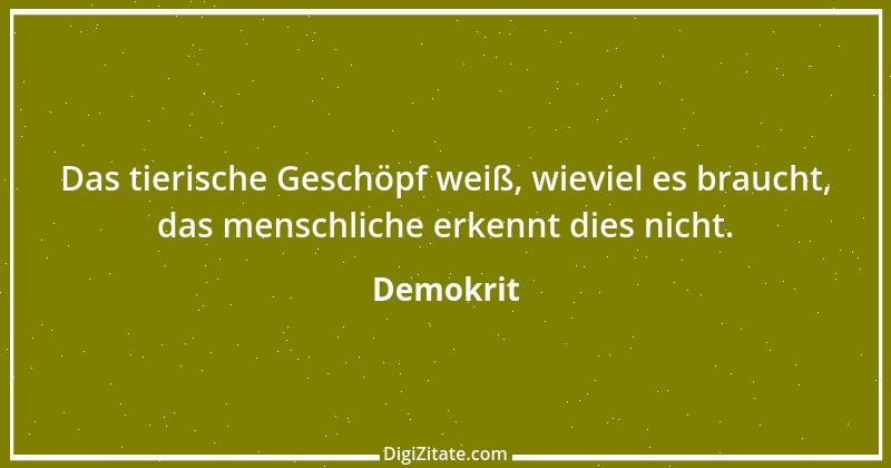 Zitat von Demokrit 49