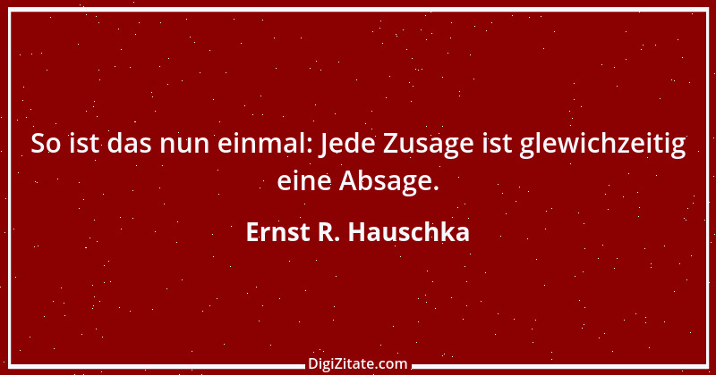 Zitat von Ernst R. Hauschka 1