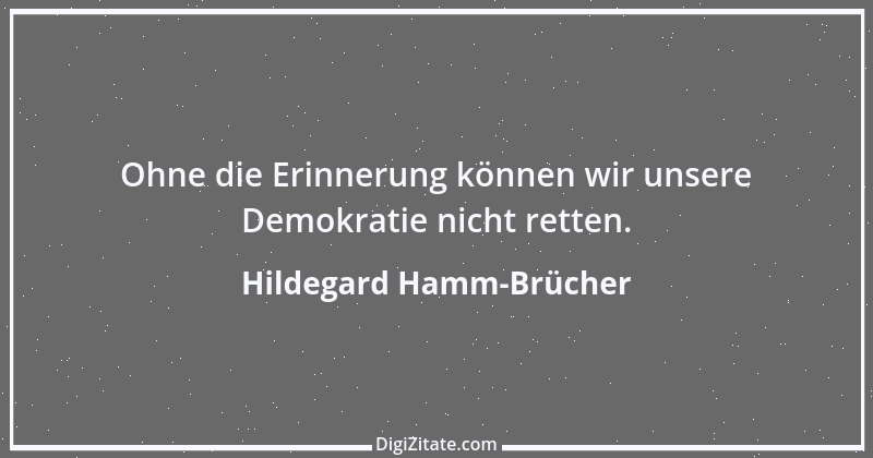 Zitat von Hildegard Hamm-Brücher 13