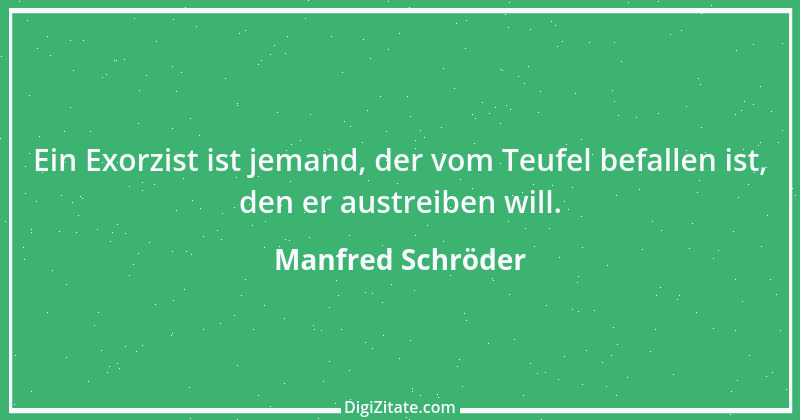 Zitat von Manfred Schröder 43