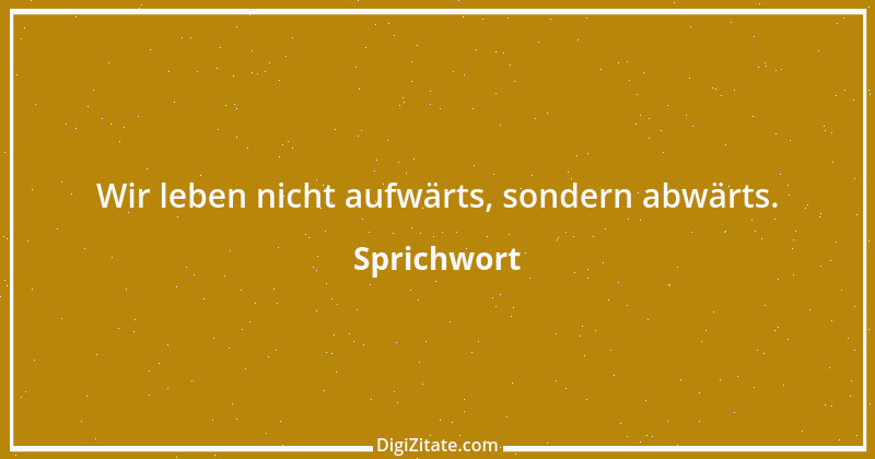 Zitat von Sprichwort 4337